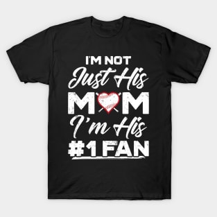 Im Not Just His Mom Number 1 Fan Funny Mom Baseball T-Shirt T-Shirt